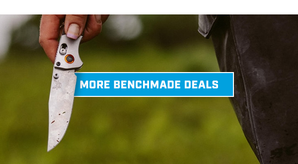 MORE BENCHMADE DEALS