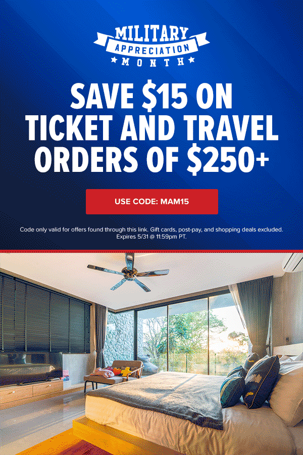SAVE $15 ON TICKET AND TRAVEL ORDERS OF $250+