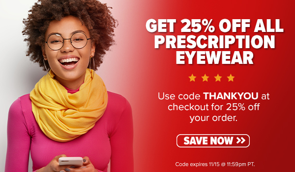 GET 25% OFF ALL PRESCRIPTION EYEWEAR